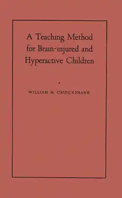 A Teaching Method for Brain-Injured and Hyperactive Children: A Demonstration-Pilot Study