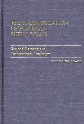 The Harmonization of European Public Policy: Regional Responses to Transnational Challenges