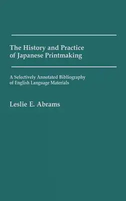 The History and Practice of Japanese Printmaking: A Selectively Annotated Bibliography of English Language Materials
