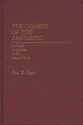 The Comedy of the Fantastic: Ecological Perspectives on the Fantasy Novel