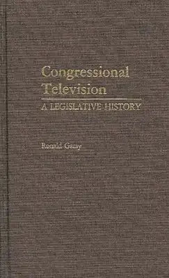 Congressional Television: A Legislative History