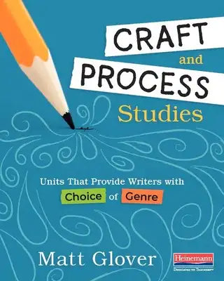 Craft and Process Studies: Units That Provide Writers with Choice of Genre