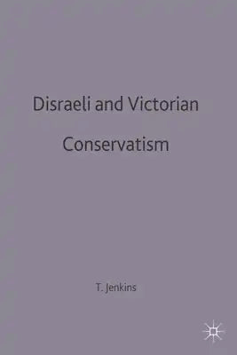 Disraeli and Victorian Conservatism