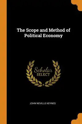 The Scope and Method of Political Economy