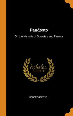 Pandosto: Or, the Historie of Dorastus and Fawnia