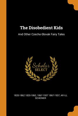 The Disobedient Kids: And Other Czecho-Slovak Fairy Tales