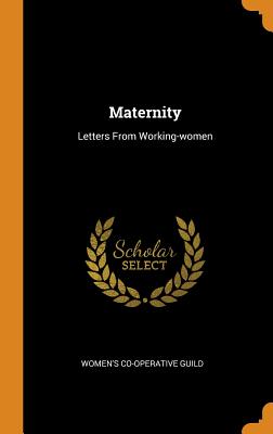 Maternity: Letters From Working-women