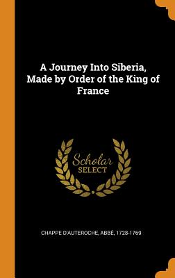 A Journey Into Siberia, Made by Order of the King of France