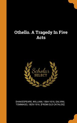Othello. a Tragedy in Five Acts
