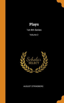 Plays: 1st-4th Series; Volume 2