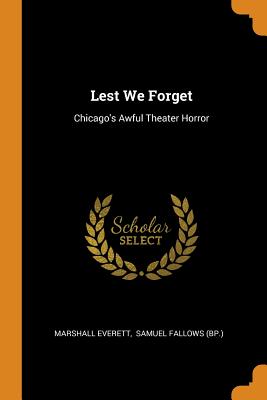 Lest We Forget: Chicago's Awful Theater Horror