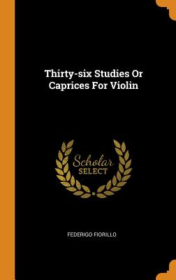Thirty-Six Studies or Caprices for Violin