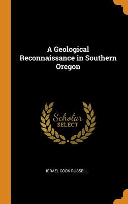 A Geological Reconnaissance in Southern Oregon