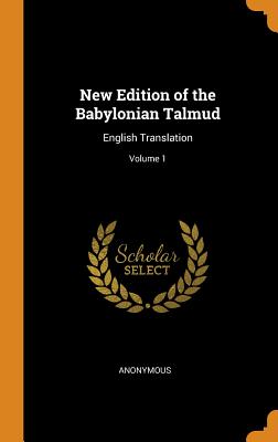 New Edition of the Babylonian Talmud: English Translation; Volume 1
