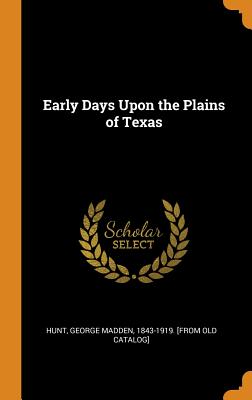 Early Days Upon the Plains of Texas