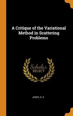 A Critique of the Variational Method in Scattering Problems