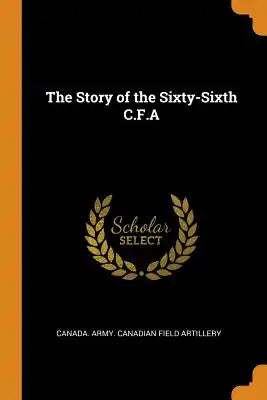 The Story of the Sixty-Sixth C.F.a