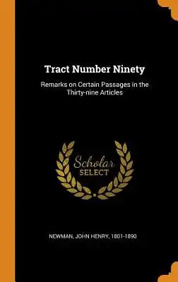 Tract Number Ninety: Remarks on Certain Passages in the Thirty-Nine Articles