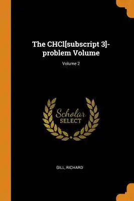 The Chcl[subscript 3]-Problem Volume; Volume 2