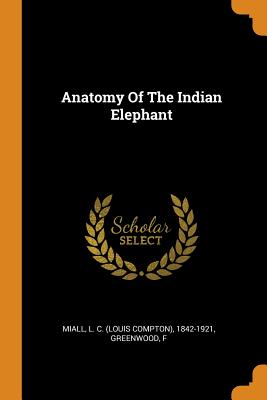 Anatomy of the Indian Elephant