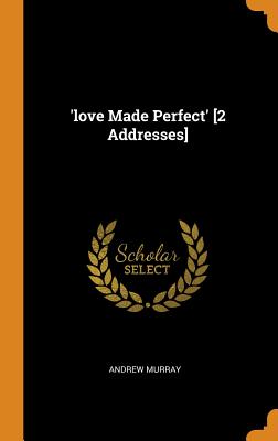 'love Made Perfect' [2 Addresses]