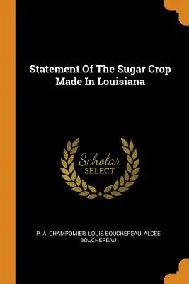 Statement of the Sugar Crop Made in Louisiana