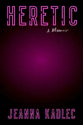 Heretic: A Memoir