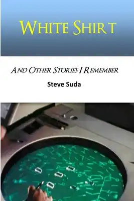 White Shirt And Other Stories I Remember