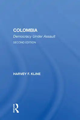 Colombia: Democracy Under Assault