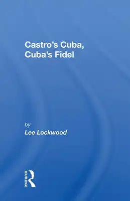 Castro's Cuba, Cuba's Fidel: Reprinted with a New Concluding Chapter