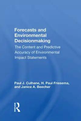 Forecasts and Environmental Decision Making: The Content and Predictive Accuracy of Environmental Impact Statements