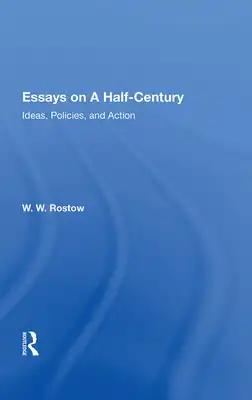 Essays on a Half Century: Ideas, Policies, and Action