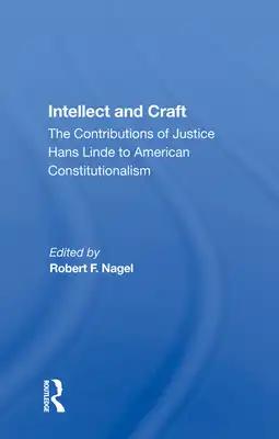 Intellect and Craft: The Contributions of Justice Hans Linde to American Constitutionalism