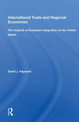 International Trade and Regional Economies: The Impacts of European Integration on the United States