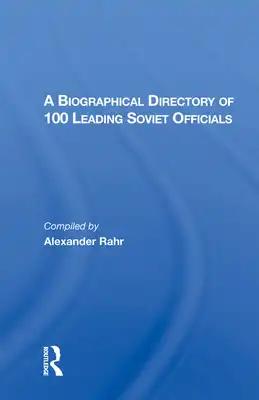 A Biographical Directory of 100 Leading Soviet Officials