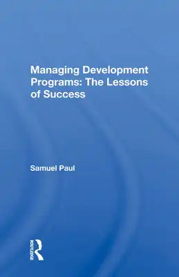 Managing Development Programs: The Lessons of Success