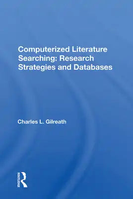 Computerized Literature Searching: Research Strategies and Databases