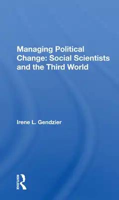 Managing Political Change: Social Scientists and the Third World