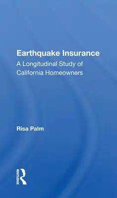 Earthquake Insurance: A Longitudinal Study of California Homeowners