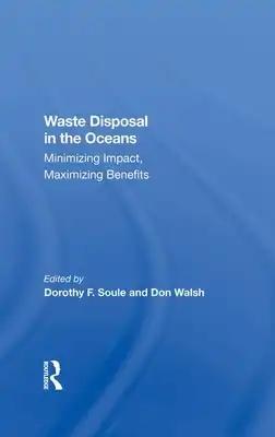 Waste Disposal In The Oceans: Minimizing Impact, Maximizing Benefits