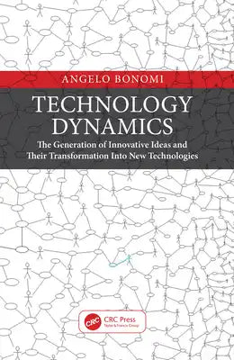 Technology Dynamics: The Generation of Innovative Ideas and Their Transformation Into New Technologies