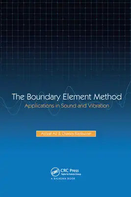 The Boundary Element Method: Applications in Sound and Vibration