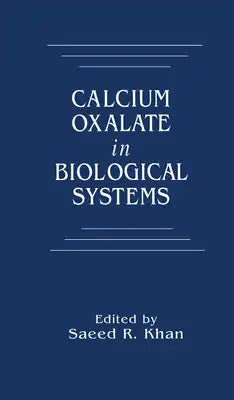 Calcium Oxalate in Biological Systems