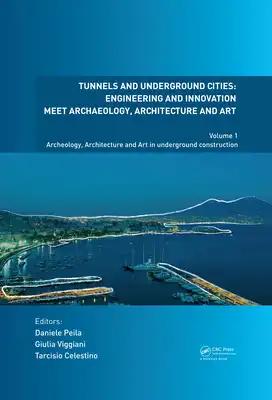 Tunnels and Underground Cities. Engineering and Innovation Meet Archaeology, Architecture and Art: Volume 1: Archaeology, Architecture and Art in Unde