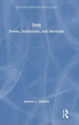 Iraq: Power, Institutions, and Identities