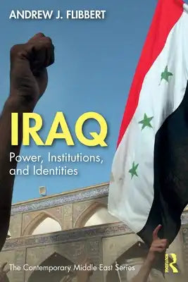 Iraq: Power, Institutions, and Identities