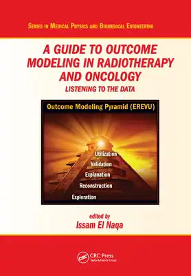 A Guide to Outcome Modeling In Radiotherapy and Oncology: Listening to the Data