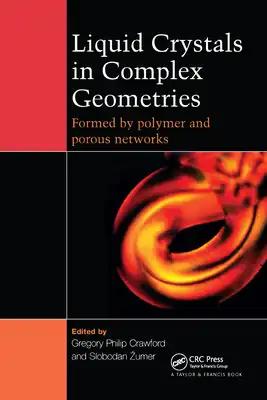 Liquid Crystals in Complex Geometries: Formed by Polymer and Porous Networks