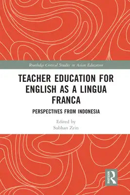 Teacher Education for English as a Lingua Franca: Perspectives from Indonesia