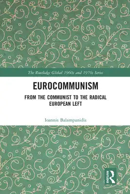 Eurocommunism: From the Communist to the Radical European Left